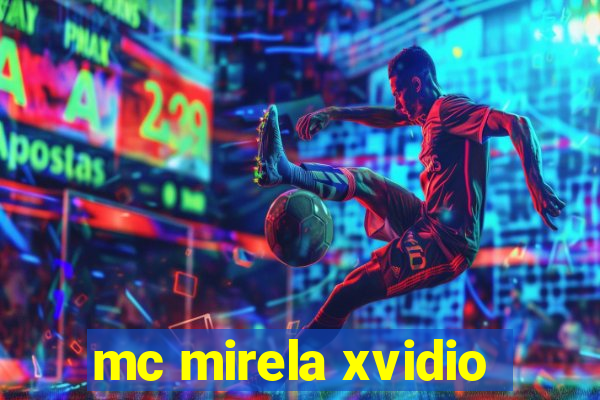 mc mirela xvidio